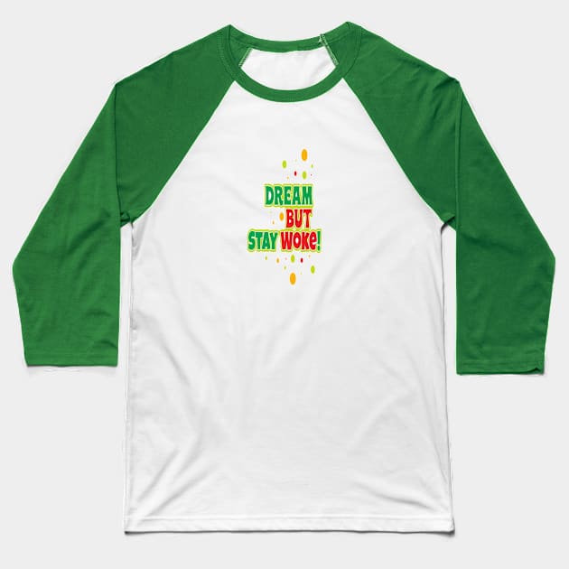 Dream But Stay Woke 2 Baseball T-Shirt by FaithsCloset